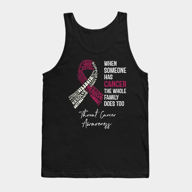 When Someone Has Cancer the Whole Family Does Too Throat Cancer Awareness Tank Top by RW